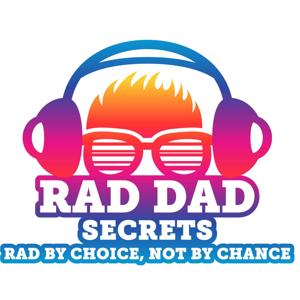 Rad Dad Secrets Podcast