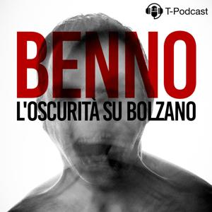 Benno - L'Oscurità Su Bolzano by T-Podcast