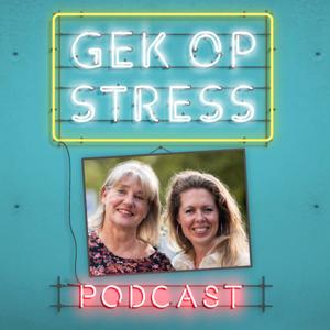 Gek op Stress de podcast by Gek op Stress