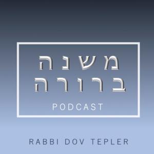 The Mishna Berura Podcast By Rabbi Dov Tepler