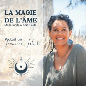 La Magie de l'Âme by Laurianne Félicité