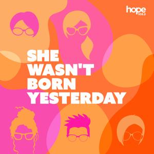 She Wasn't Born Yesterday by Hope 103.2