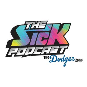 The Sick Podcast - The Dodger Zone: LA Dodgers