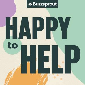 Happy to Help | A Customer Support Podcast by Buzzsprout