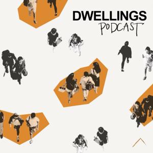 Dwellings Podcast