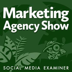 Marketing Agency Show by Social Media Examiner, Marketing Agency Show