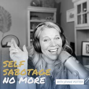 Self Sabotage No More with Jennie Potter