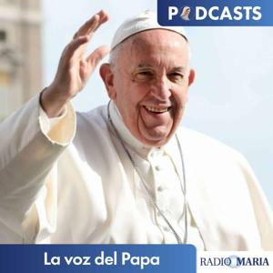 La voz del Papa