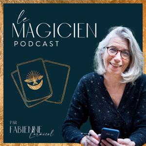 Le Magicien podcast : tarot / intuition / coaching by Fabienne Larnicol