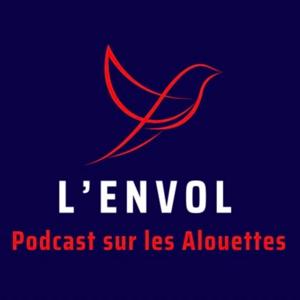 L'Envol - Podcast sur les Alouettes by L'Envol