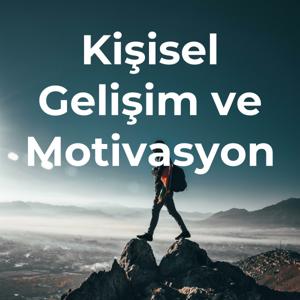 Kişisel Gelişim ve Motivasyon