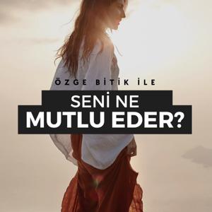 Seni Ne Mutlu Eder? by Özge Bitik