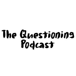 The Questioning Podcast