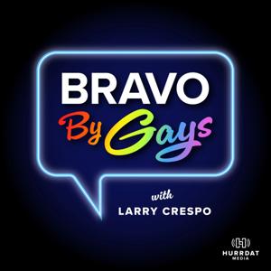 Bravo By Gays with Larry Crespo by Hurrdat Media