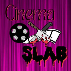 Cinema Slab Podcast by Cinema Slab