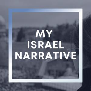 My Israel Narrative