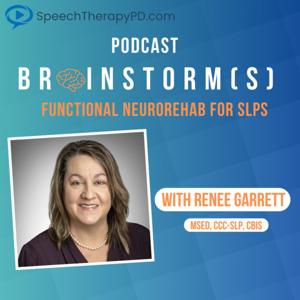 Brainstorms: Functional Neurorehab for SLPs