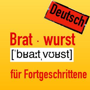 Deutsch - Bratwurst für Fortgeschrittene