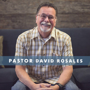 Pastor David Rosales | CCCV by Calvary Chapel Chino Valley