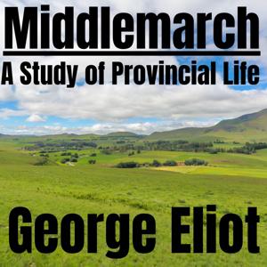 Middlemarch - George Eliot by George Eliot