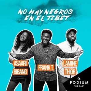 No hay negros en el Tíbet by Podium Podcast