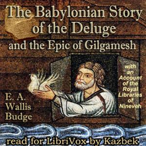 Babylonian Story of the Deluge and the Epic of Gilgamesh