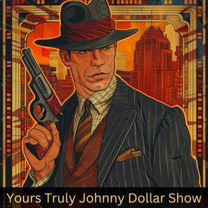 Yours Truly Johnny Dollar Show by CBS Radio