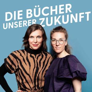 Die Bücher unserer Zukunft. Der Podcast für die Buchbranche von morgen. by Annika Bach, Anne Friebel