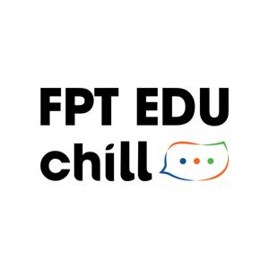 FPT Edu Chill Podcast