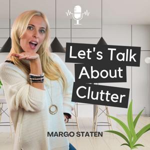 Let's Talk About Clutter by Margo Staten