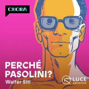 Perché Pasolini? by Walter Siti – Archivio Luce