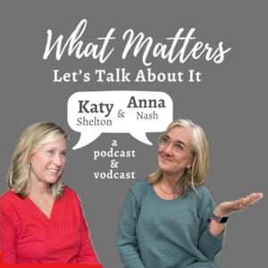 What Matters - Let's Talk About It