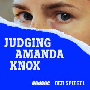 Judging Amanda Knox by UNDONE & DER SPIEGEL