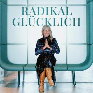 Radikal glücklich mit Silja by Silja Mahlow