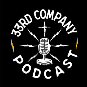 33rd Company's Podcast