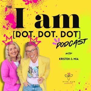 The I Am [Dot. Dot. Dot.] Podcast