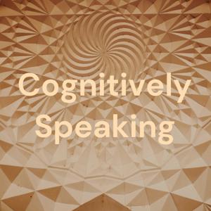 Cognitively Speaking