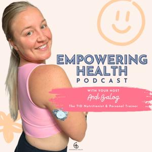 Empowering Health Podcast: Type 1 Diabetes | Nutrition | Weightloss | Exercise | Confidence by Andi Balog