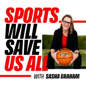 Sports Will Save Us All by Sasha Graham