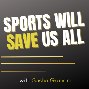 Sports Will Save Us All