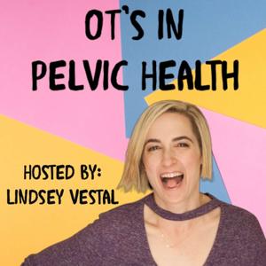 OTs In Pelvic Health by Lindsey Vestal