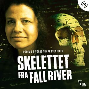 Skelettet fra Fall River by Vores Tid og Podimo