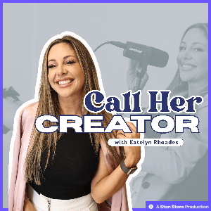 Call Her Creator with Katelyn Rhoades by Stan