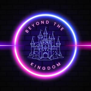 Beyond the Kingdom: A Disney Podcast