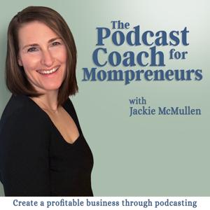 The Podcast Coach for Mompreneurs