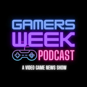 Gamers Week Podcast by Gamers Week Podcast