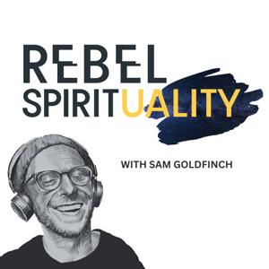 Rebel Spirituality by Sam Goldfinch