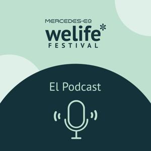 Mercedes-EQ Welife Festival: el Podcast by Mercedes-EQ Welife Festival