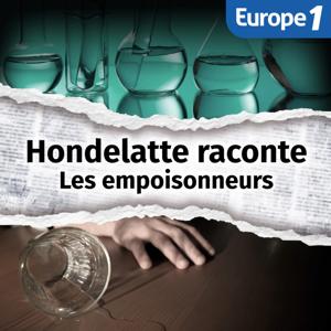 Les empoisonneurs, une série Hondelatte Raconte by Europe 1