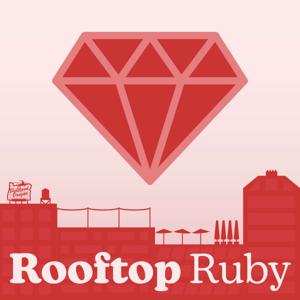 Rooftop Ruby Podcast by Collin Donnell, Joel Drapper